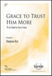 Grace to Trust Him More